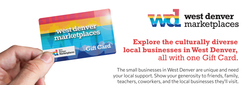 West Denver Marketplaces: Explore the culturally diverse local businesses in West Denver, all with one Gift Card